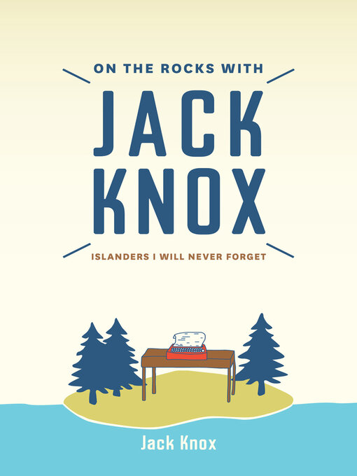Title details for On the Rocks with Jack Knox by Jack Knox - Wait list